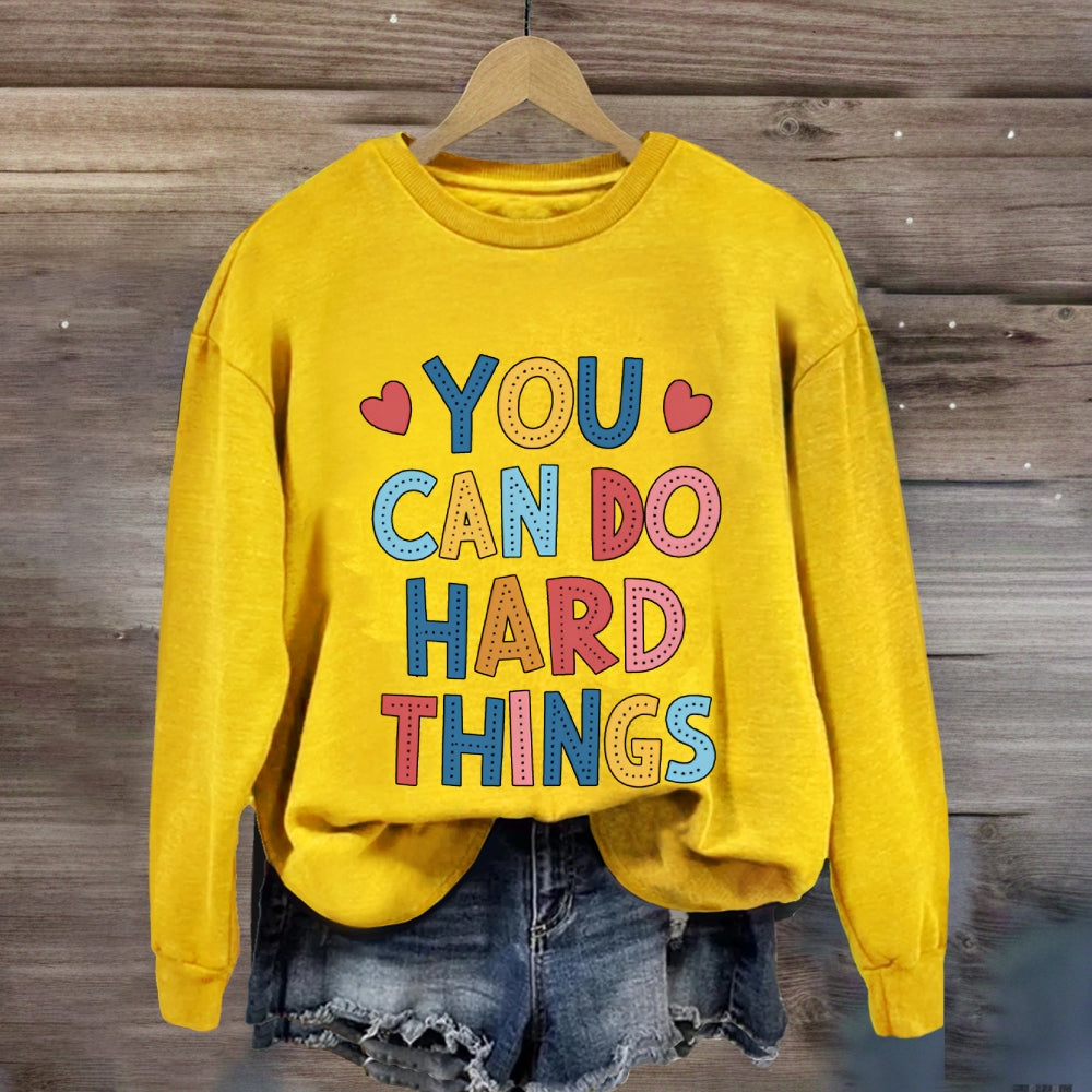 You Can Do Hard Things Colored Fonts Sweatshirt