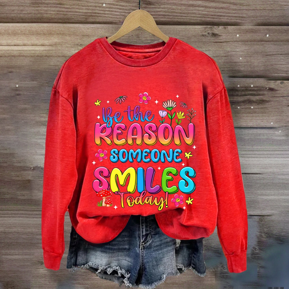 Be The Reason Someone Smiles Today Color Gradient Font And Small Flowers Sweatshirt