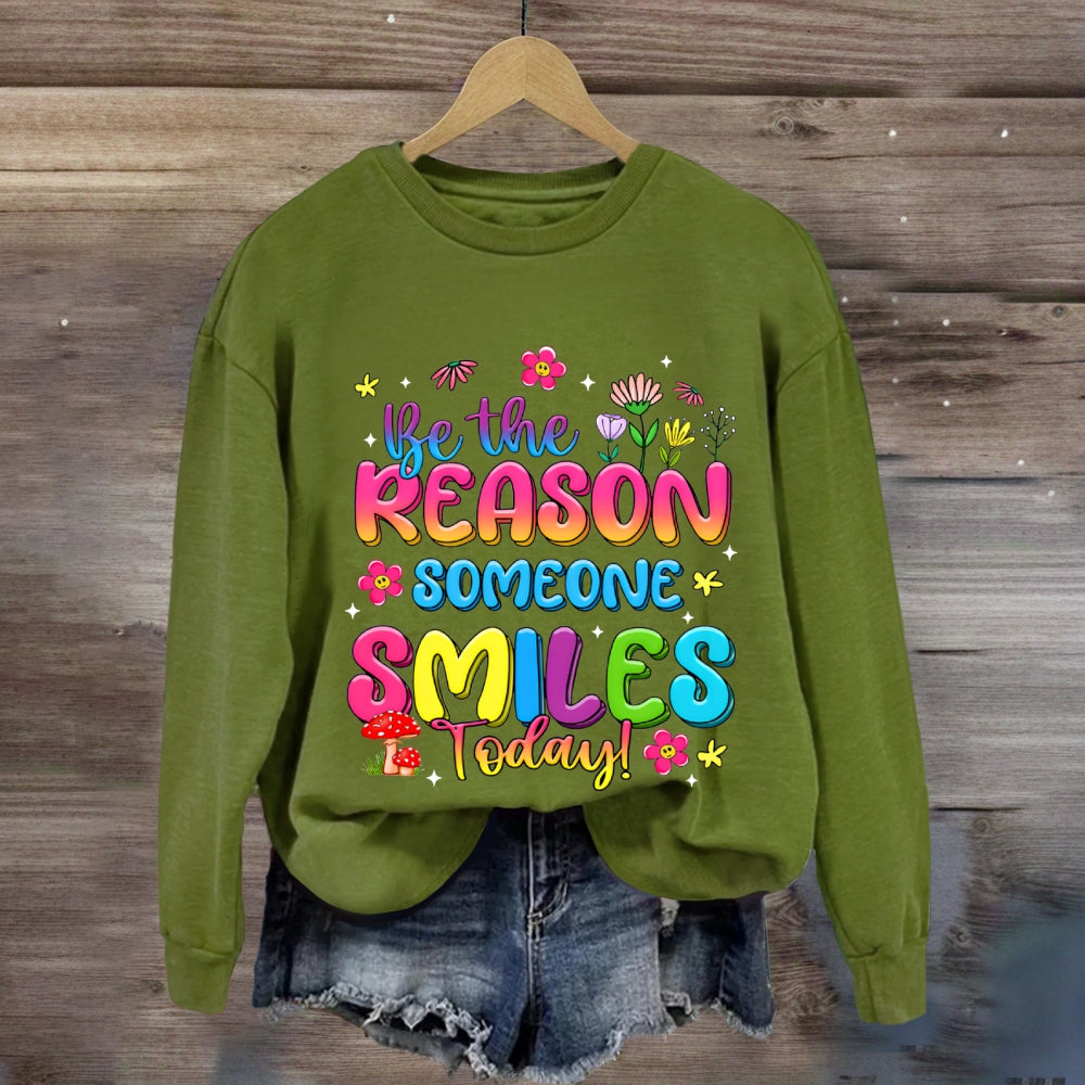 Be The Reason Someone Smiles Today Color Gradient Font And Small Flowers Sweatshirt