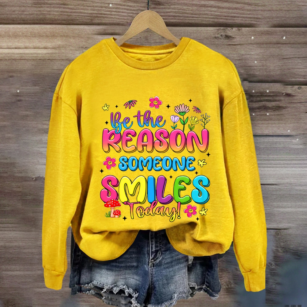 Be The Reason Someone Smiles Today Color Gradient Font And Small Flowers Sweatshirt