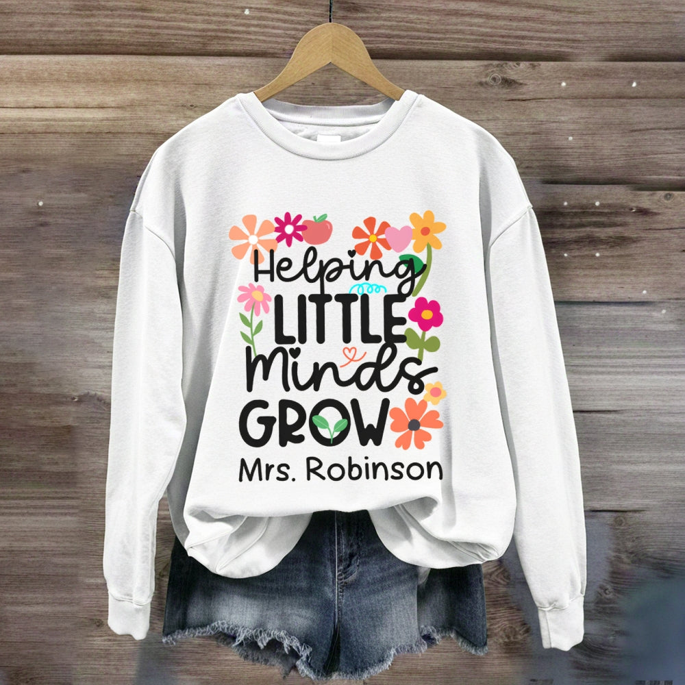 Personalized Name Floral Helping Little Minds Grow Sweatshirt