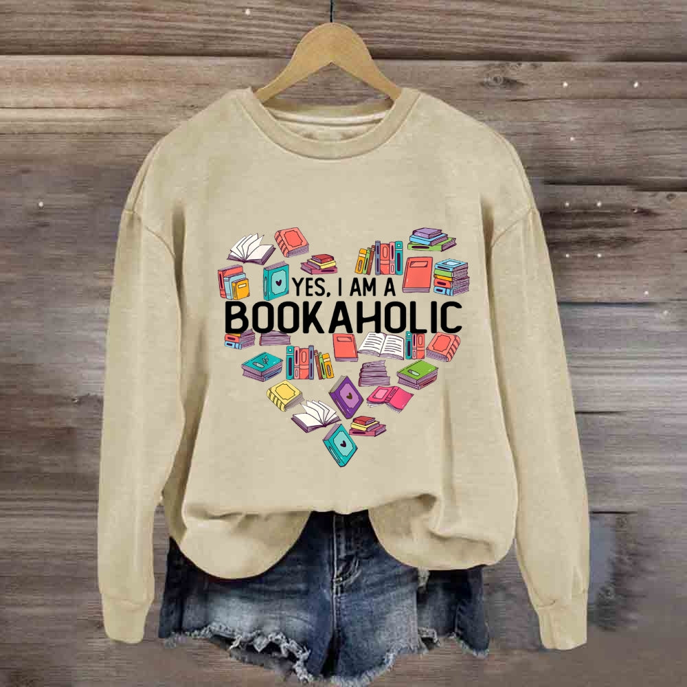 Yes I Am A Bookaholic Book Sweatshirt