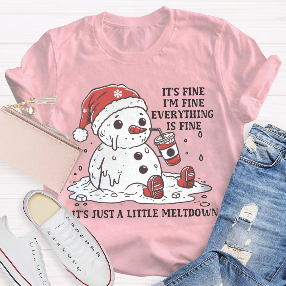 It'S Fine I'M Fine Everything Is Fine It'S Just A Little Meltdown T-shirt