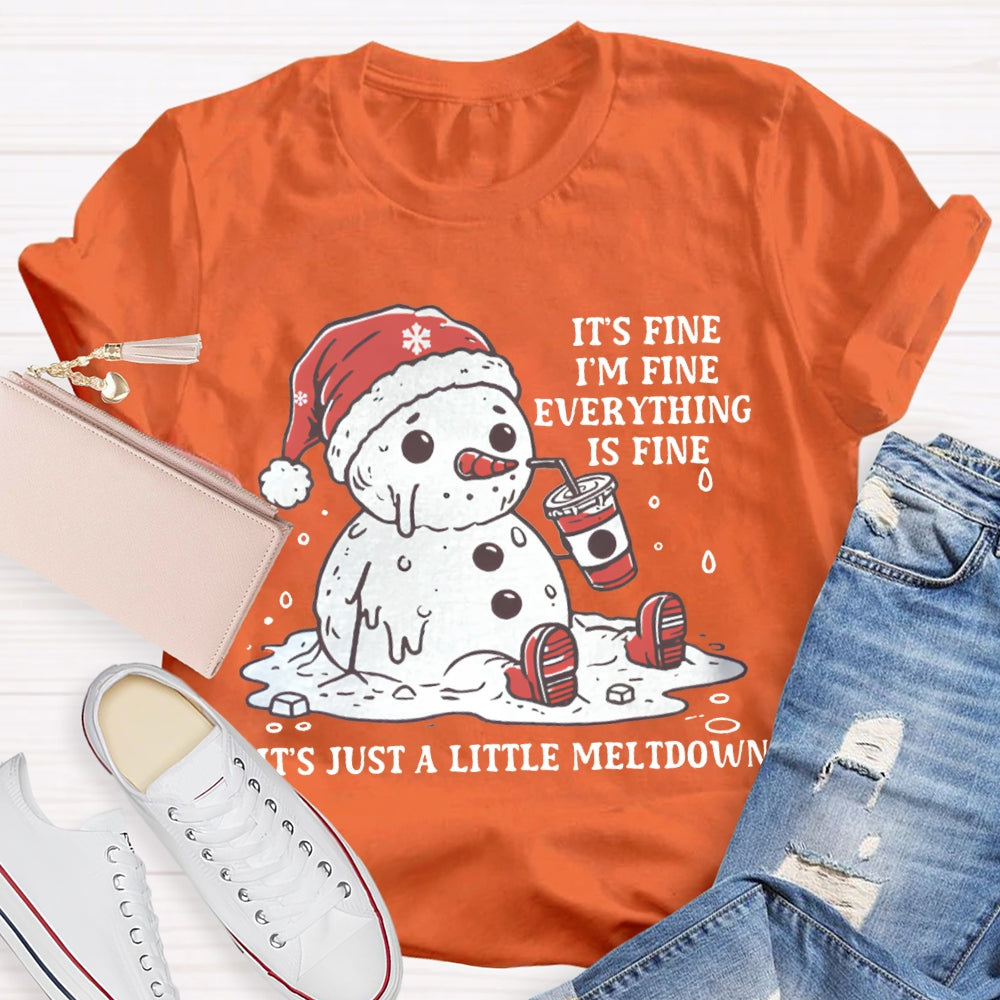 It'S Fine I'M Fine Everything Is Fine It'S Just A Little Meltdown T-shirt