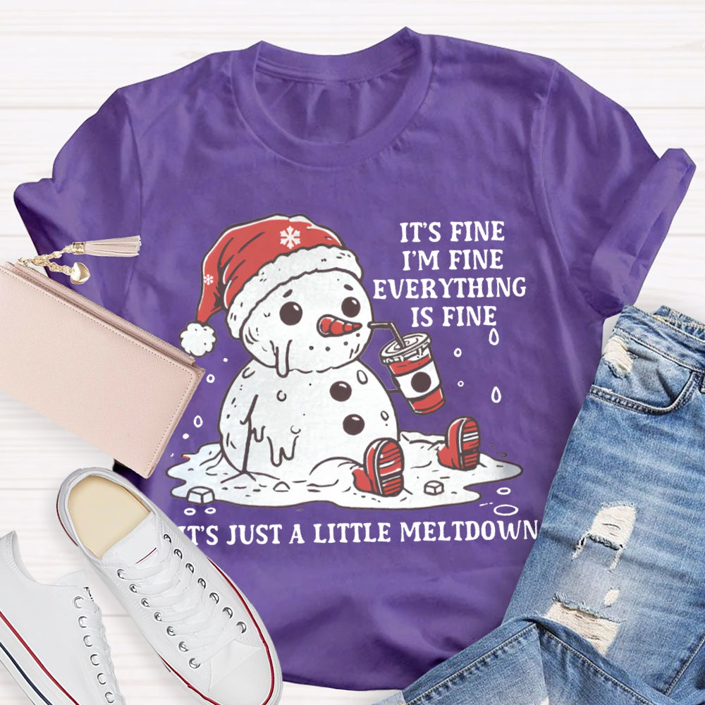 It'S Fine I'M Fine Everything Is Fine It'S Just A Little Meltdown T-shirt