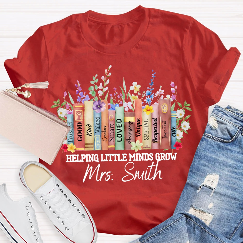 Personalized Name Helping Little Minds Grow Trusted Good Kind Valued Smart T-shirt