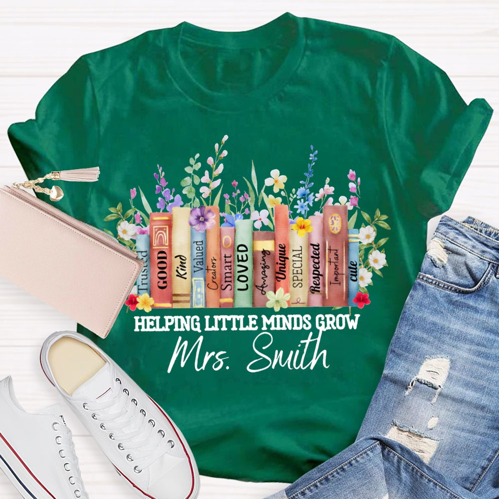 Personalized Name Helping Little Minds Grow Trusted Good Kind Valued Smart T-shirt