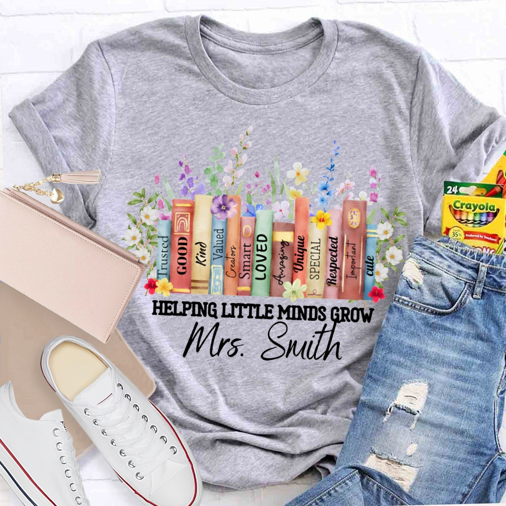 Personalized Name Helping Little Minds Grow Trusted Good Kind Valued Smart T-shirt
