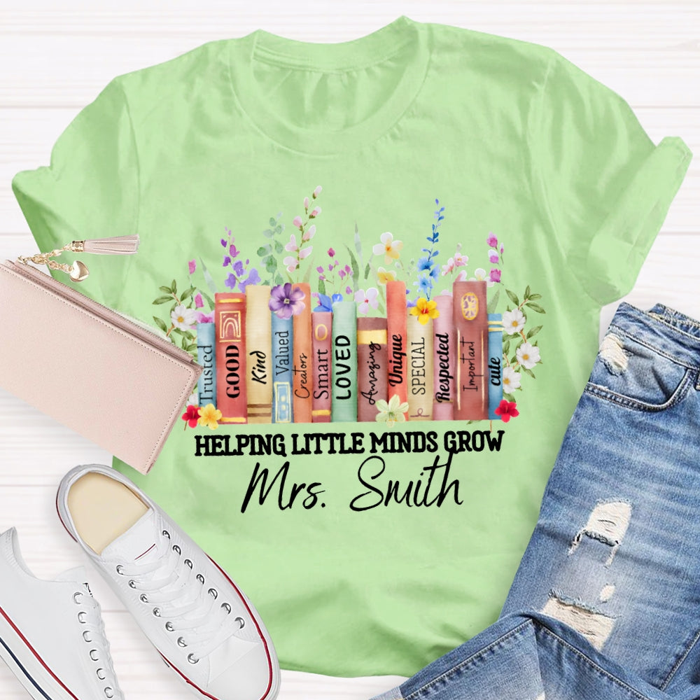 Personalized Name Helping Little Minds Grow Trusted Good Kind Valued Smart T-shirt