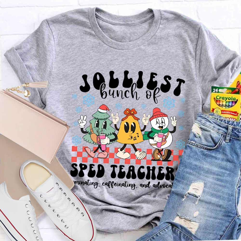 Jolliest Bunch Of Sped Teachers Laminating Caffeinating And Advocating T-shirt
