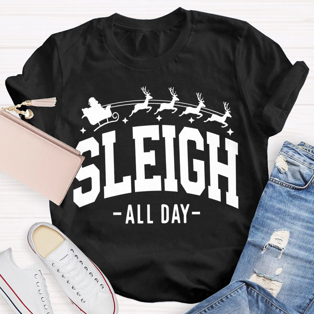 Sleigh All Day Christmas Reindeer And Merry Christmas T-shirt