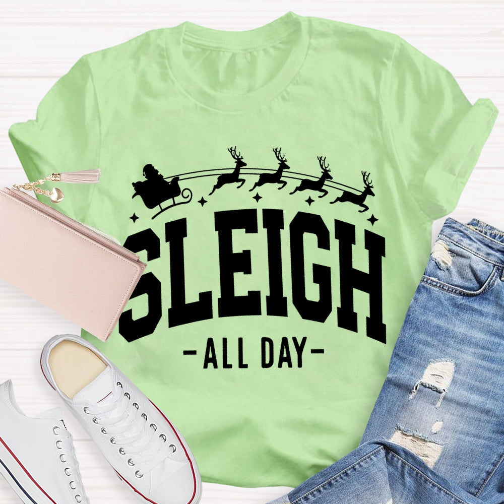 Sleigh All Day Christmas Reindeer And Merry Christmas T-shirt