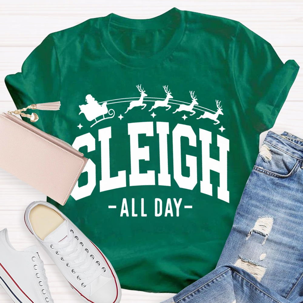 Sleigh All Day Christmas Reindeer And Merry Christmas T-shirt