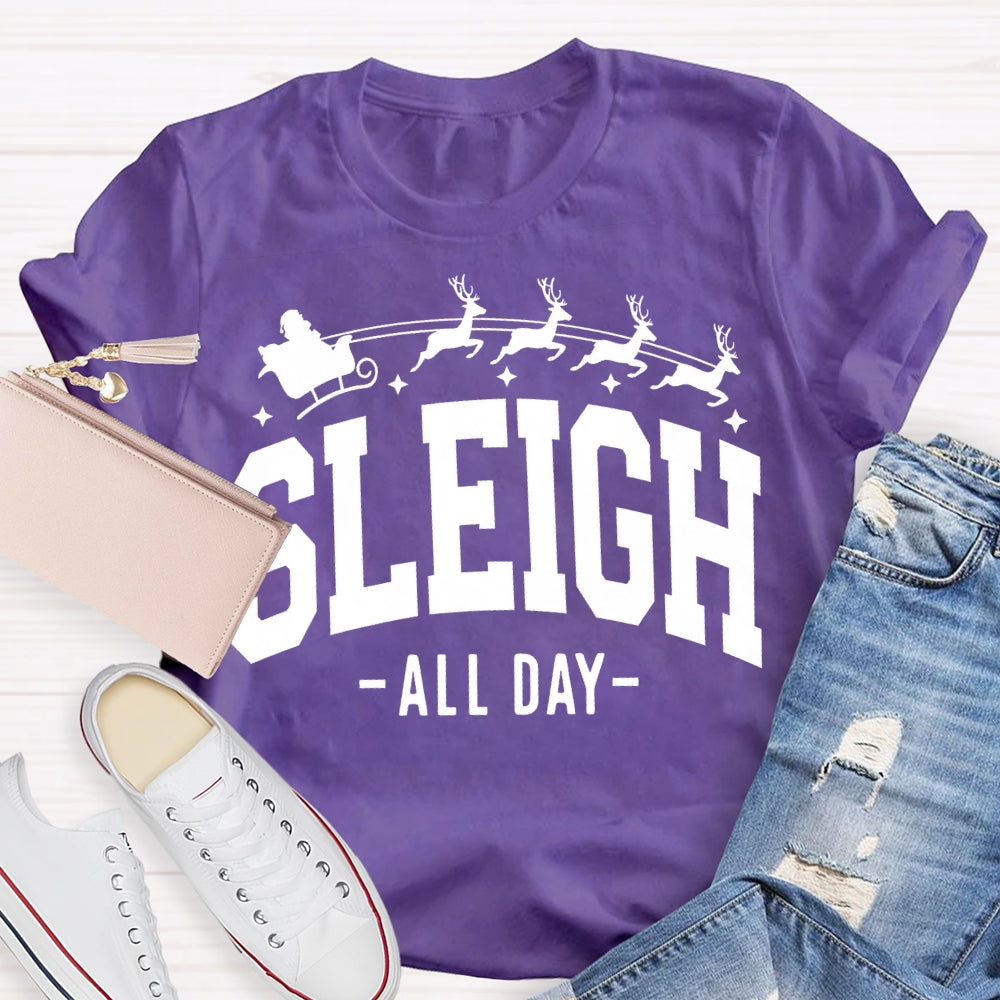 Sleigh All Day Christmas Reindeer And Merry Christmas T-shirt