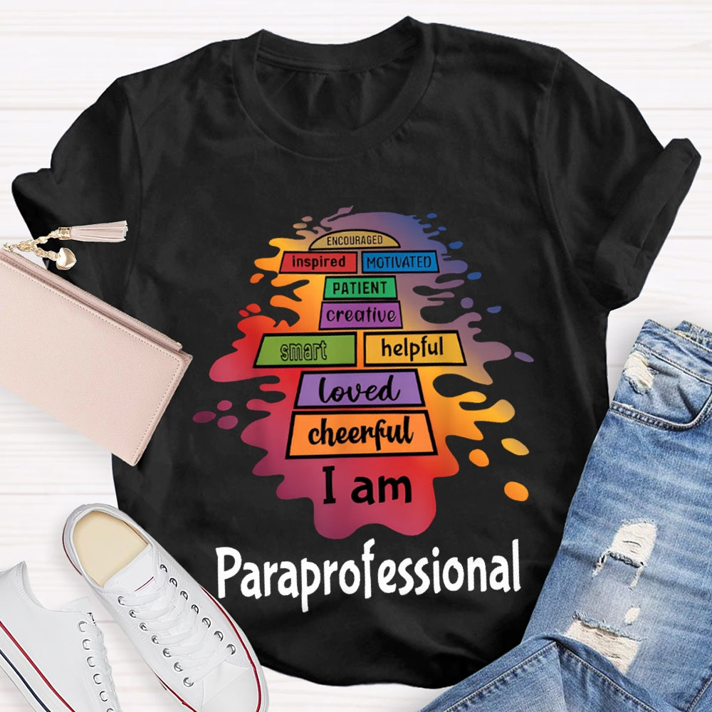 Smart Helping Loved Cheerful I Am Paraprofessional T-shirt