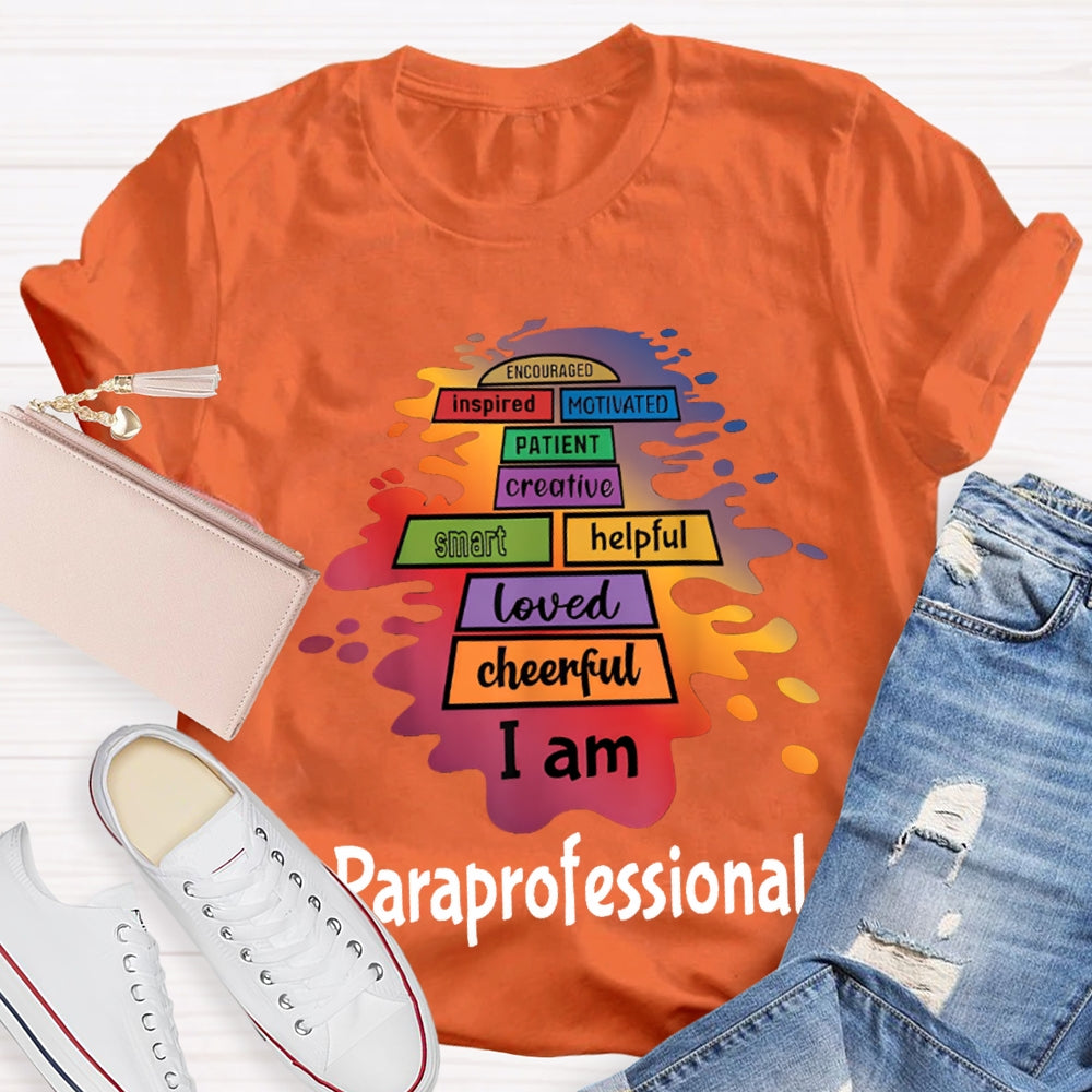 Smart Helping Loved Cheerful I Am Paraprofessional T-shirt
