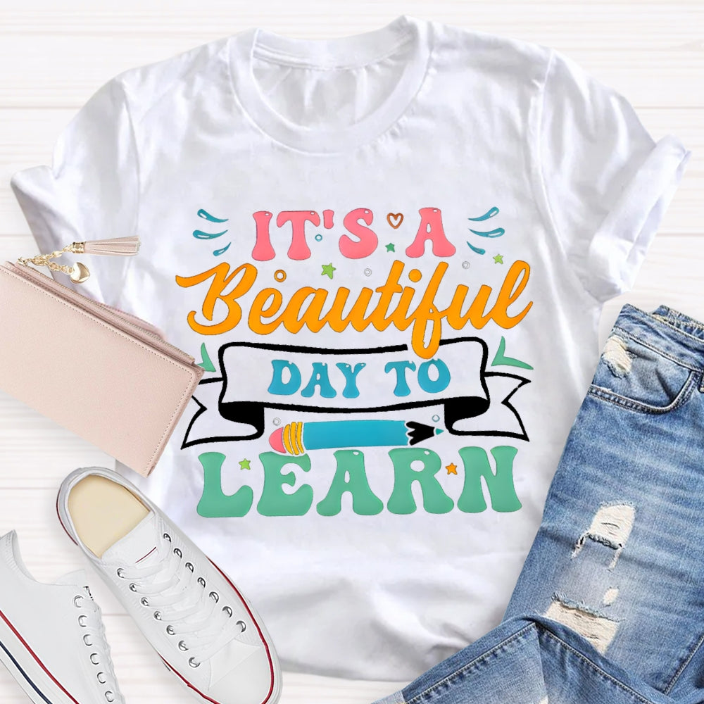It'S A Beautiful Day To Learn Colored Fonts T-shirt