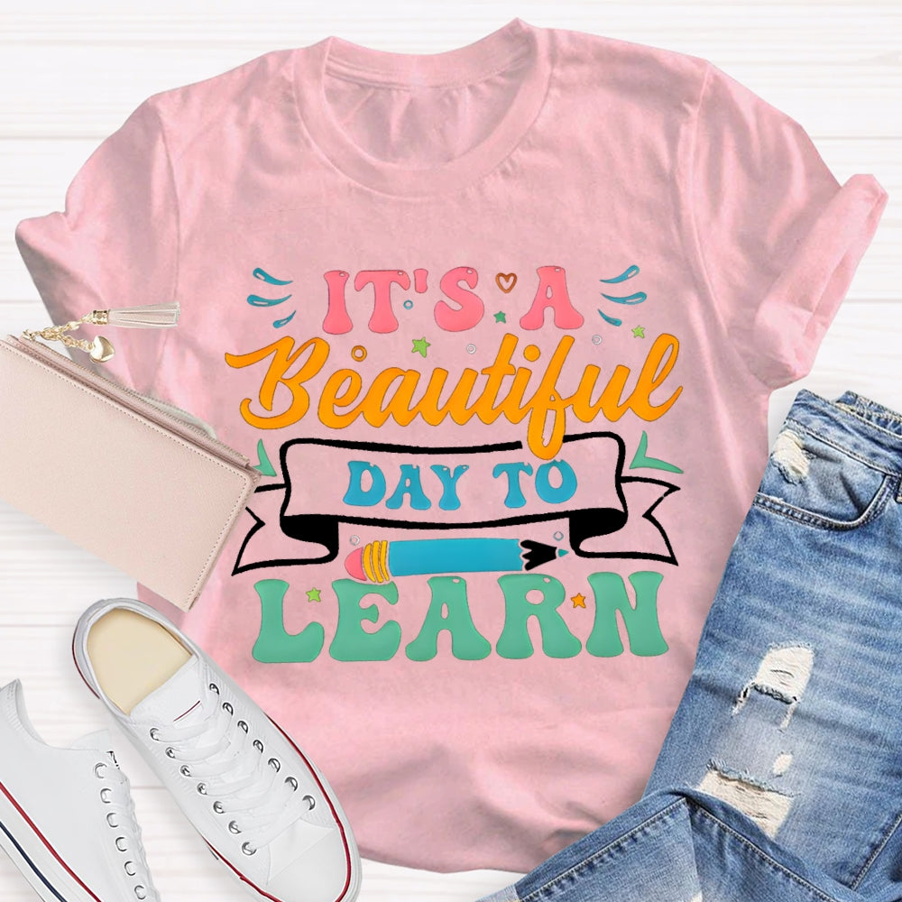 It'S A Beautiful Day To Learn Colored Fonts T-shirt