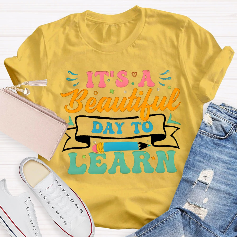 It'S A Beautiful Day To Learn Colored Fonts T-shirt