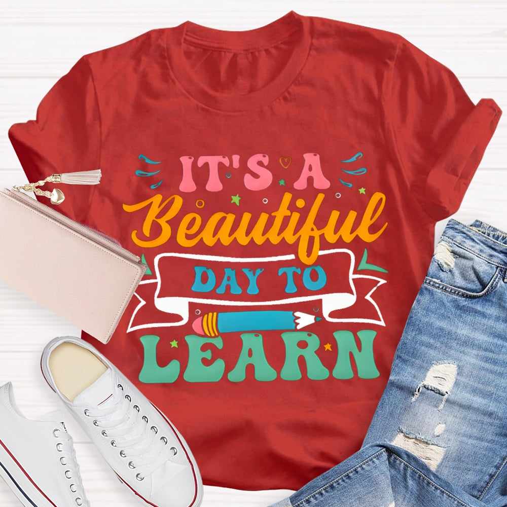 It'S A Beautiful Day To Learn Colored Fonts T-shirt