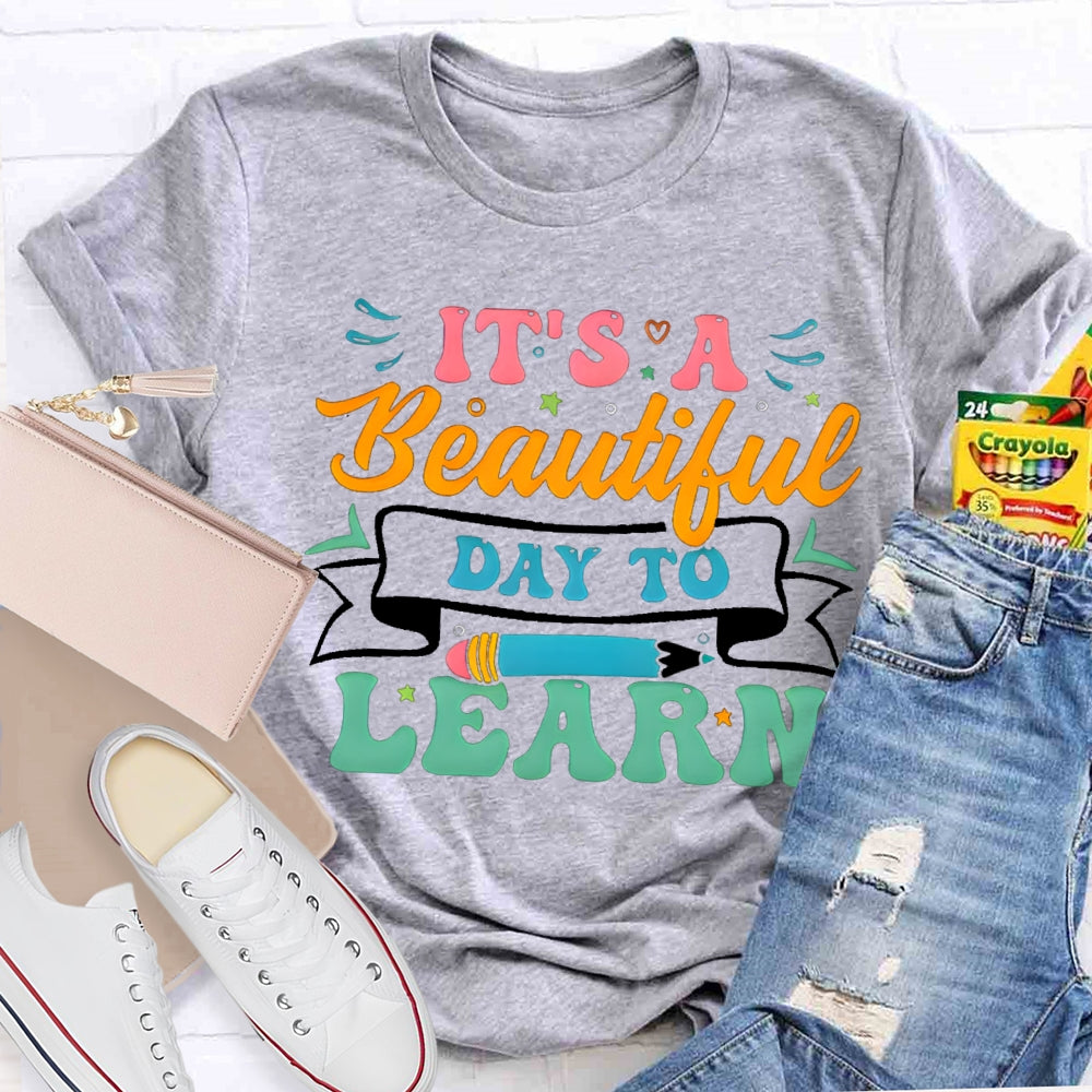 It'S A Beautiful Day To Learn Colored Fonts T-shirt