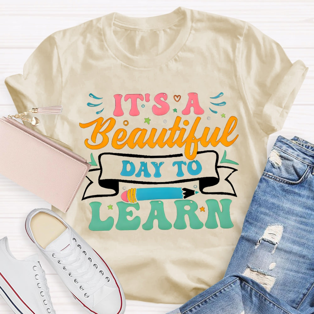 It'S A Beautiful Day To Learn Colored Fonts T-shirt