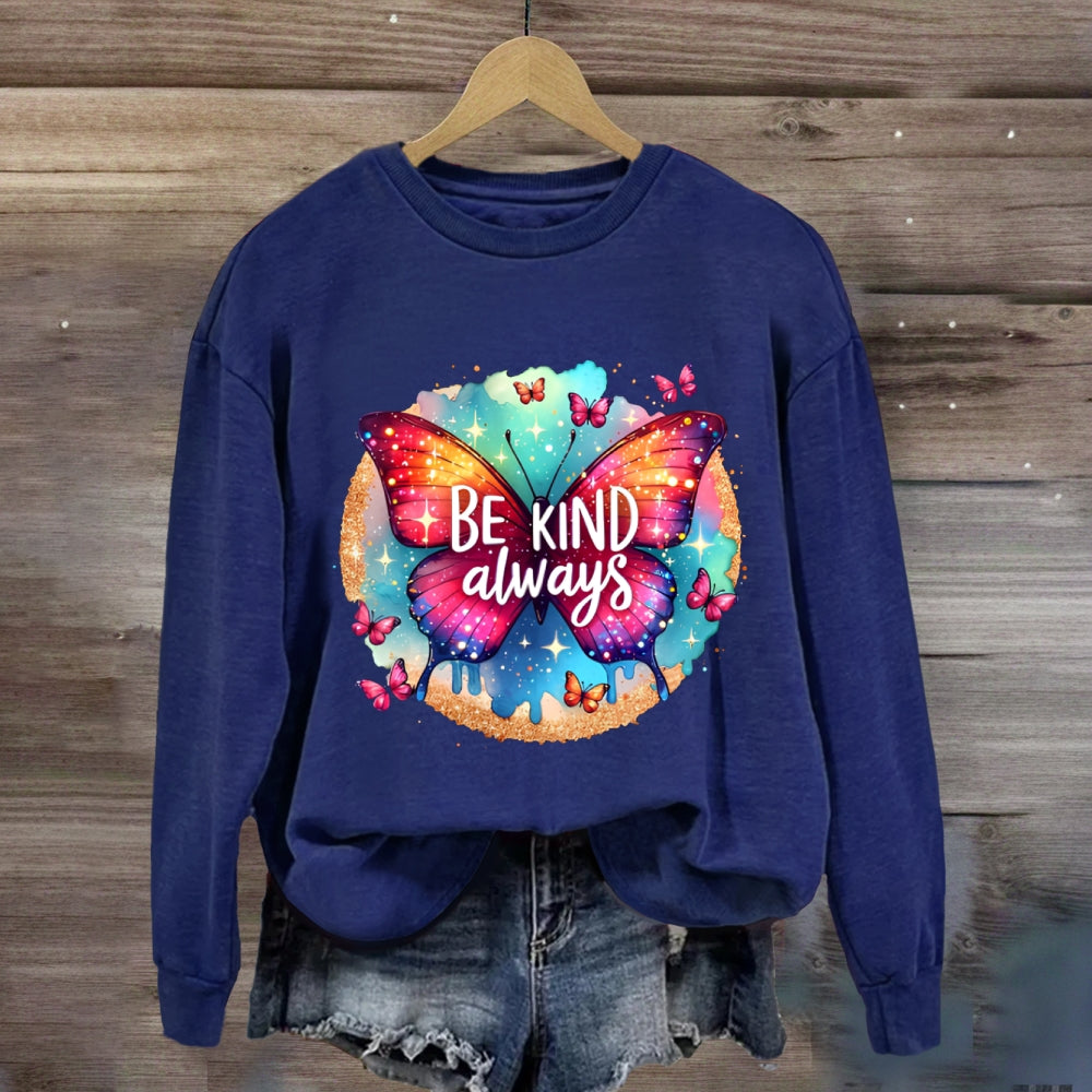 Be Kind Always Colorful Butterfly Sweatshirt