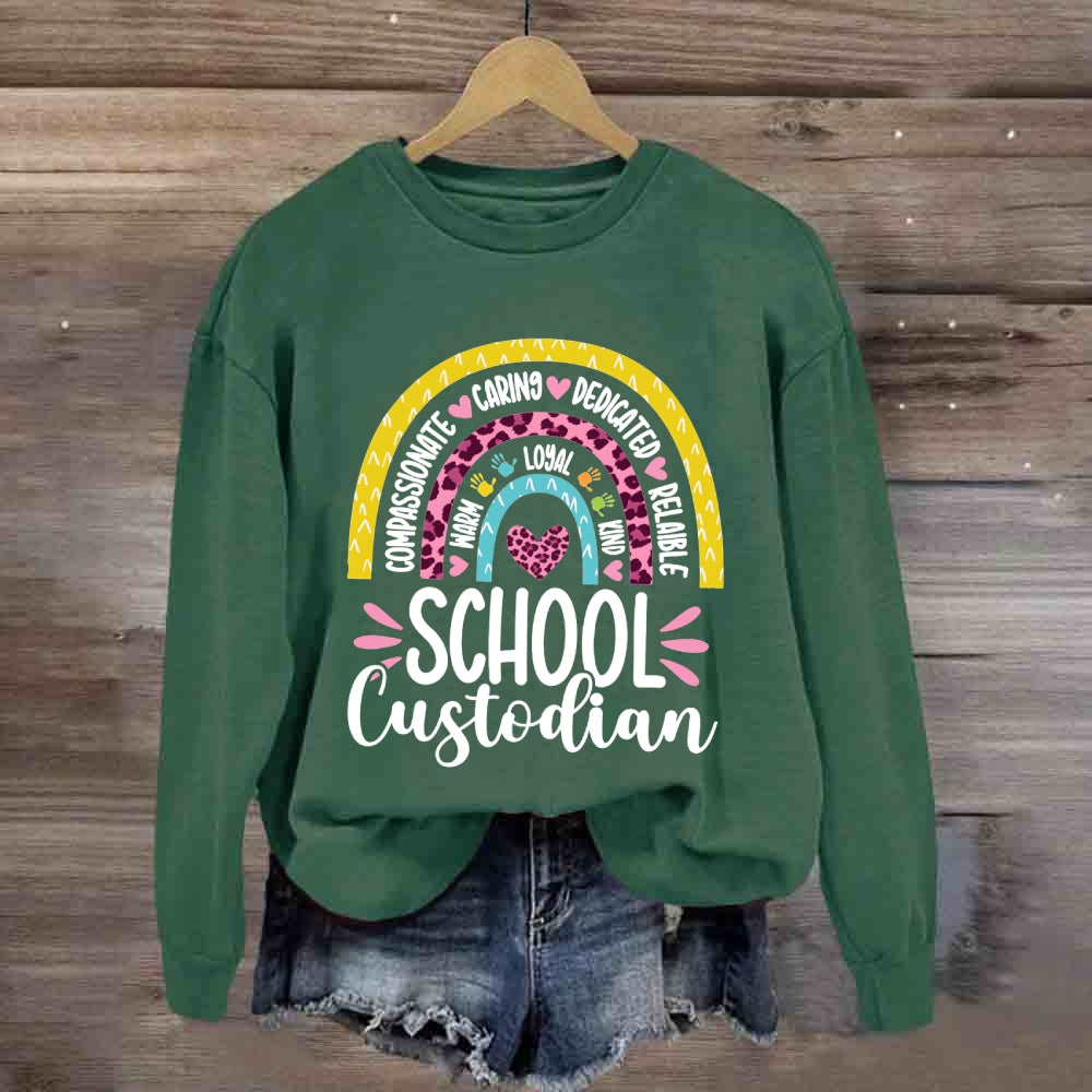 School Custodian Compassionate Caring Dedicated Reliable Sweatshirt