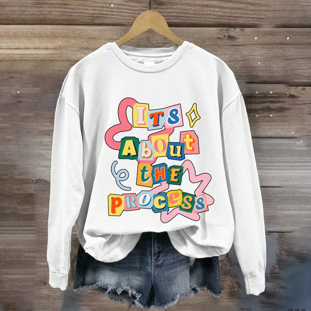 It'S About The Progress Sweatshirt