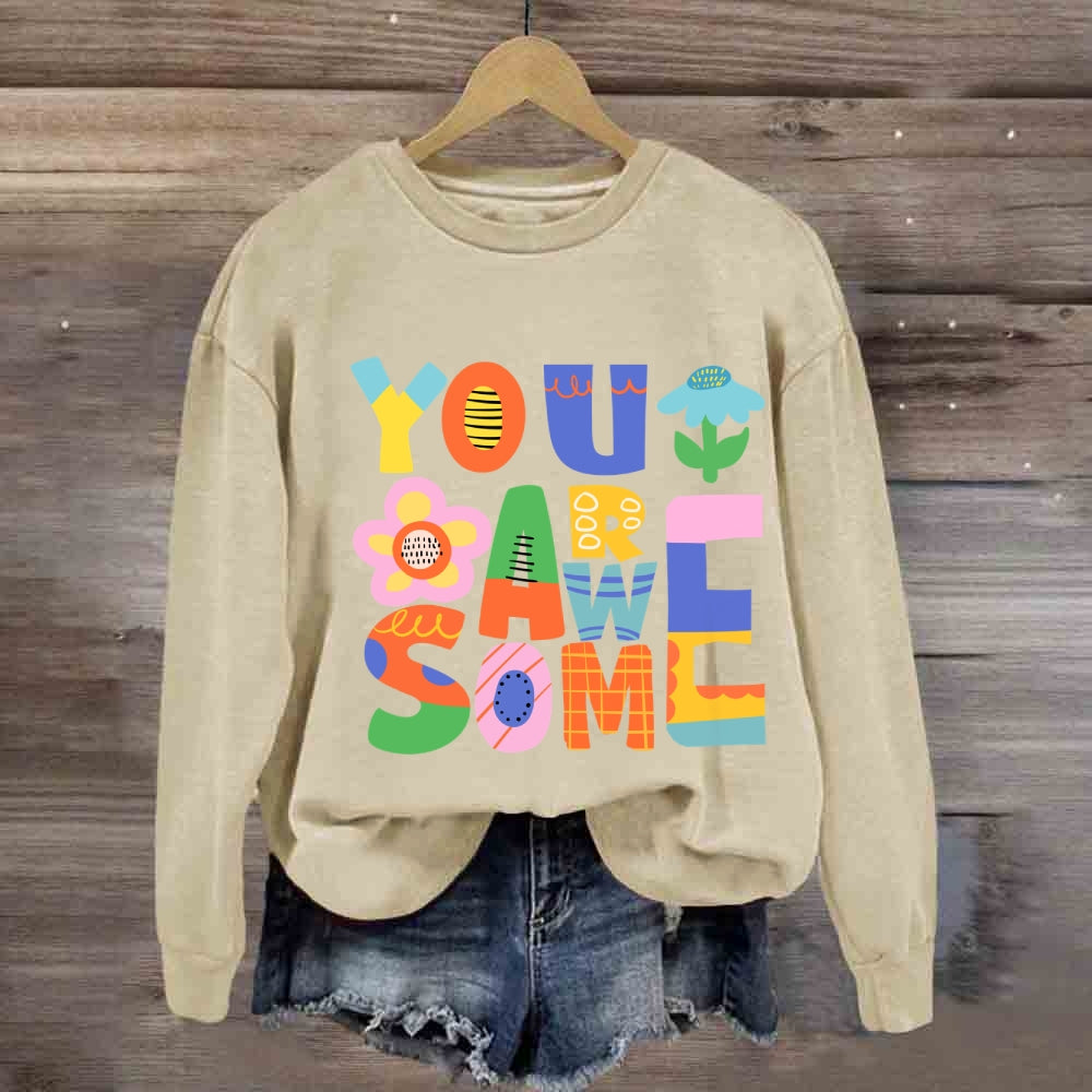 You Are Awesome Sweatshirt