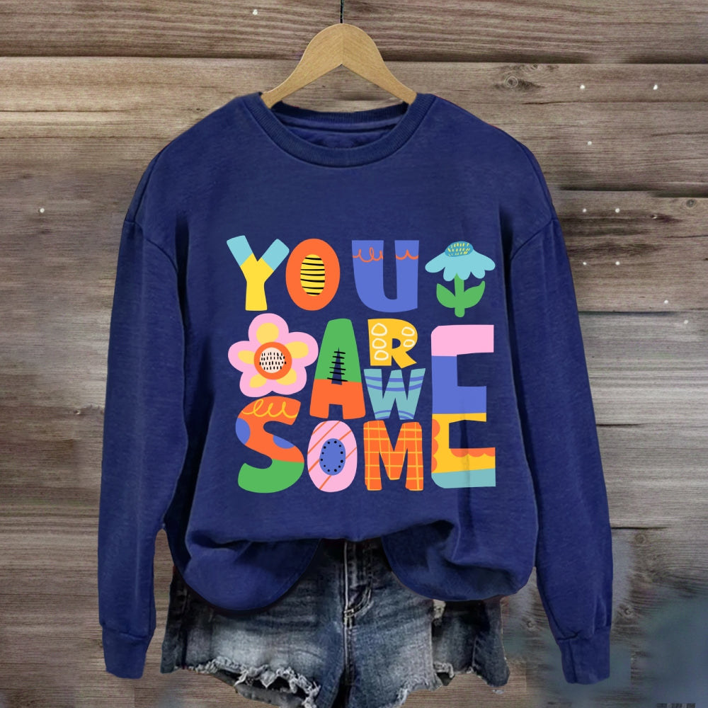 You Are Awesome Sweatshirt
