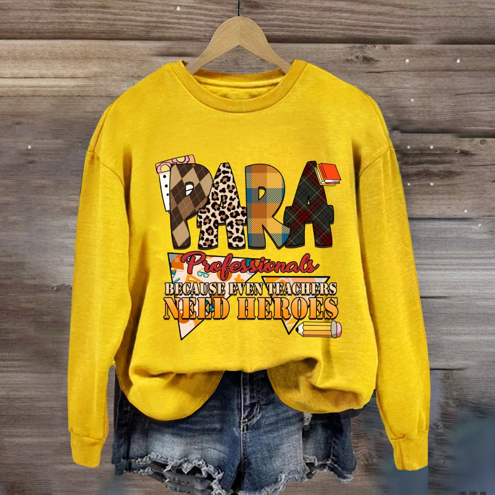 Paraprofessionals Because Even Teachers Need Heroes Plaid Sweatshirt