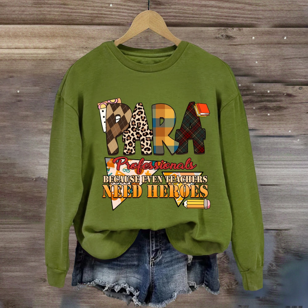 Paraprofessionals Because Even Teachers Need Heroes Plaid Sweatshirt
