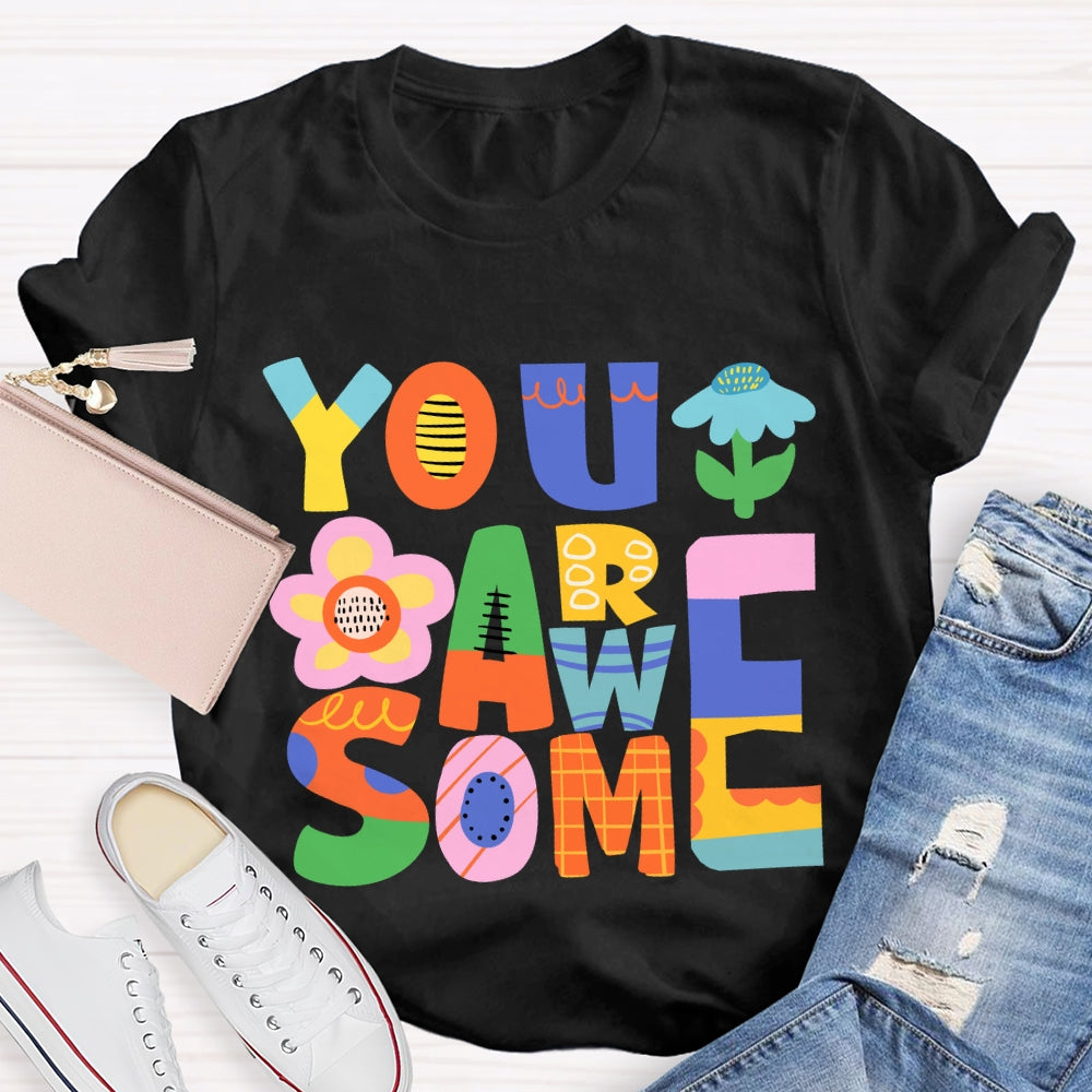 You Are Awesome T-Shirt