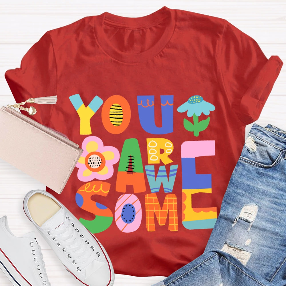 You Are Awesome T-Shirt