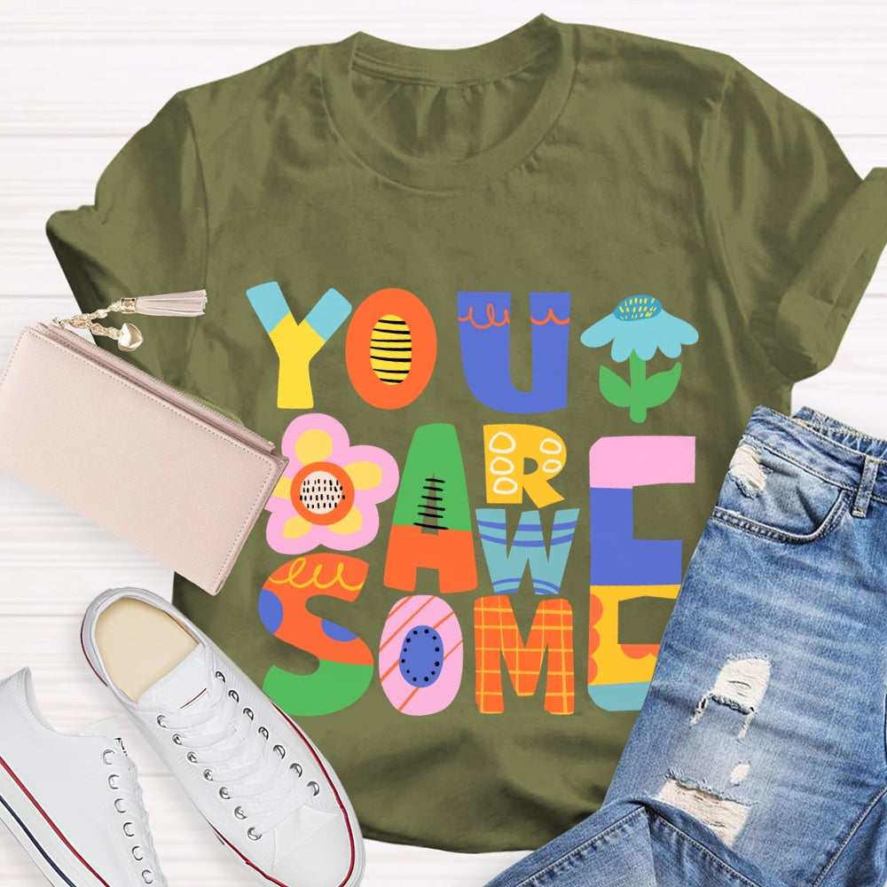 You Are Awesome T-Shirt