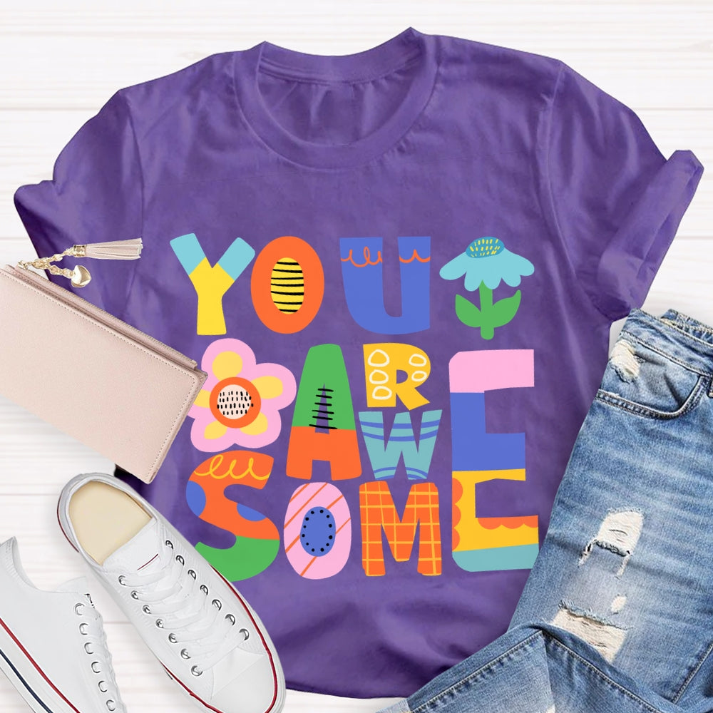 You Are Awesome T-Shirt