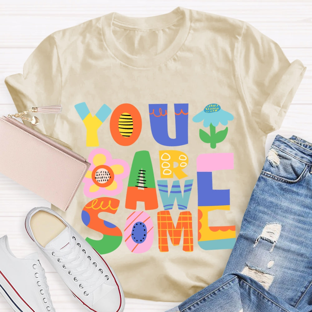 You Are Awesome T-Shirt