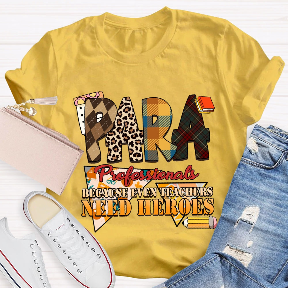 Paraprofessionals Because Even Teachers Need Heroes Plaid T-shirt
