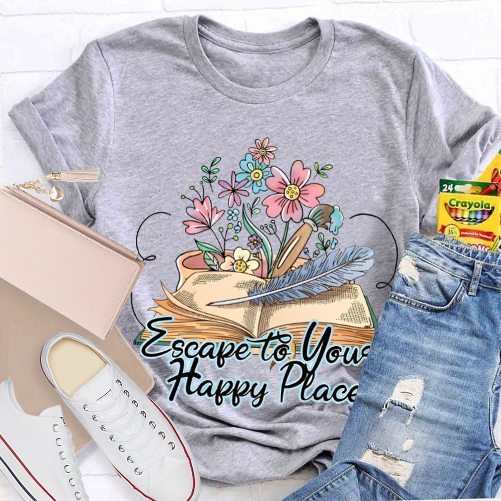 Escape To Your Happy Place Books And Flowers T-shirt