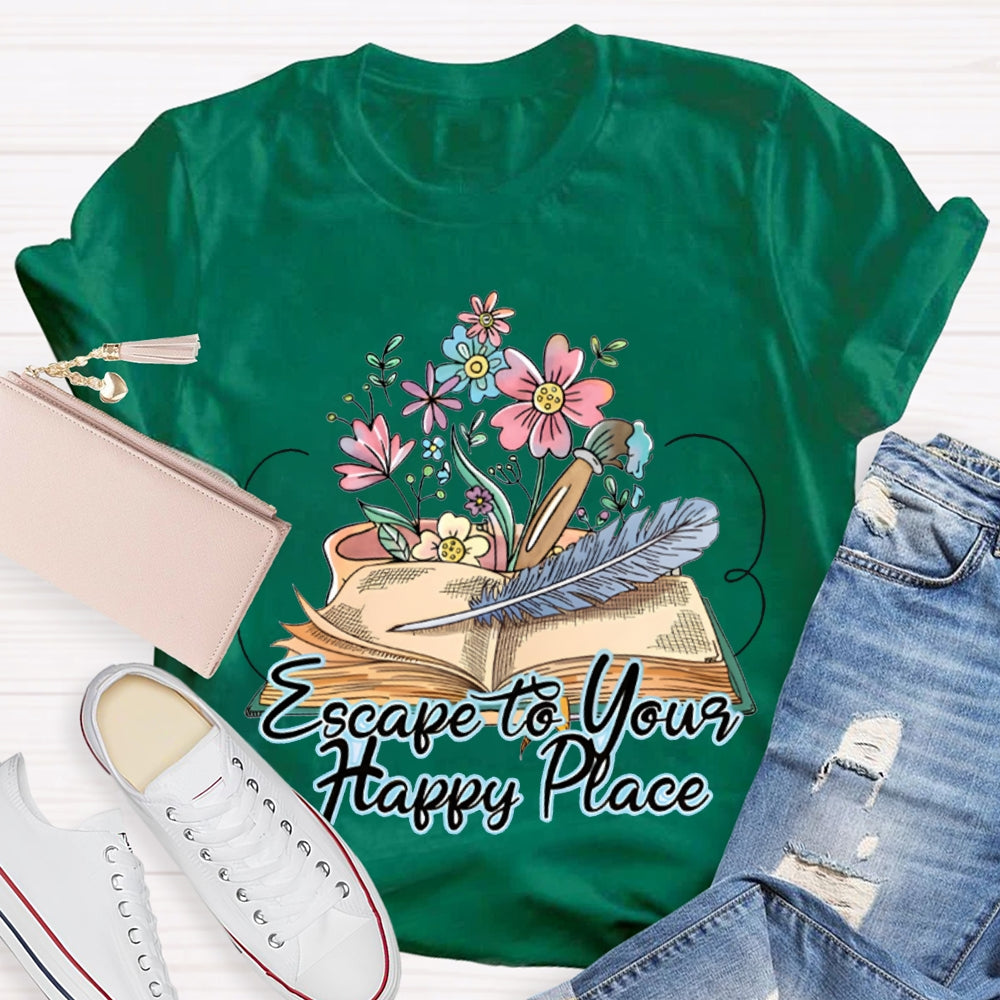 Escape To Your Happy Place Books And Flowers T-shirt