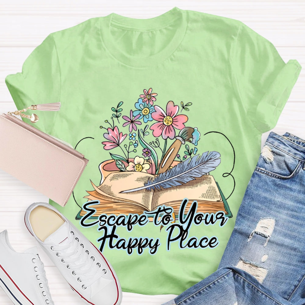 Escape To Your Happy Place Books And Flowers T-shirt