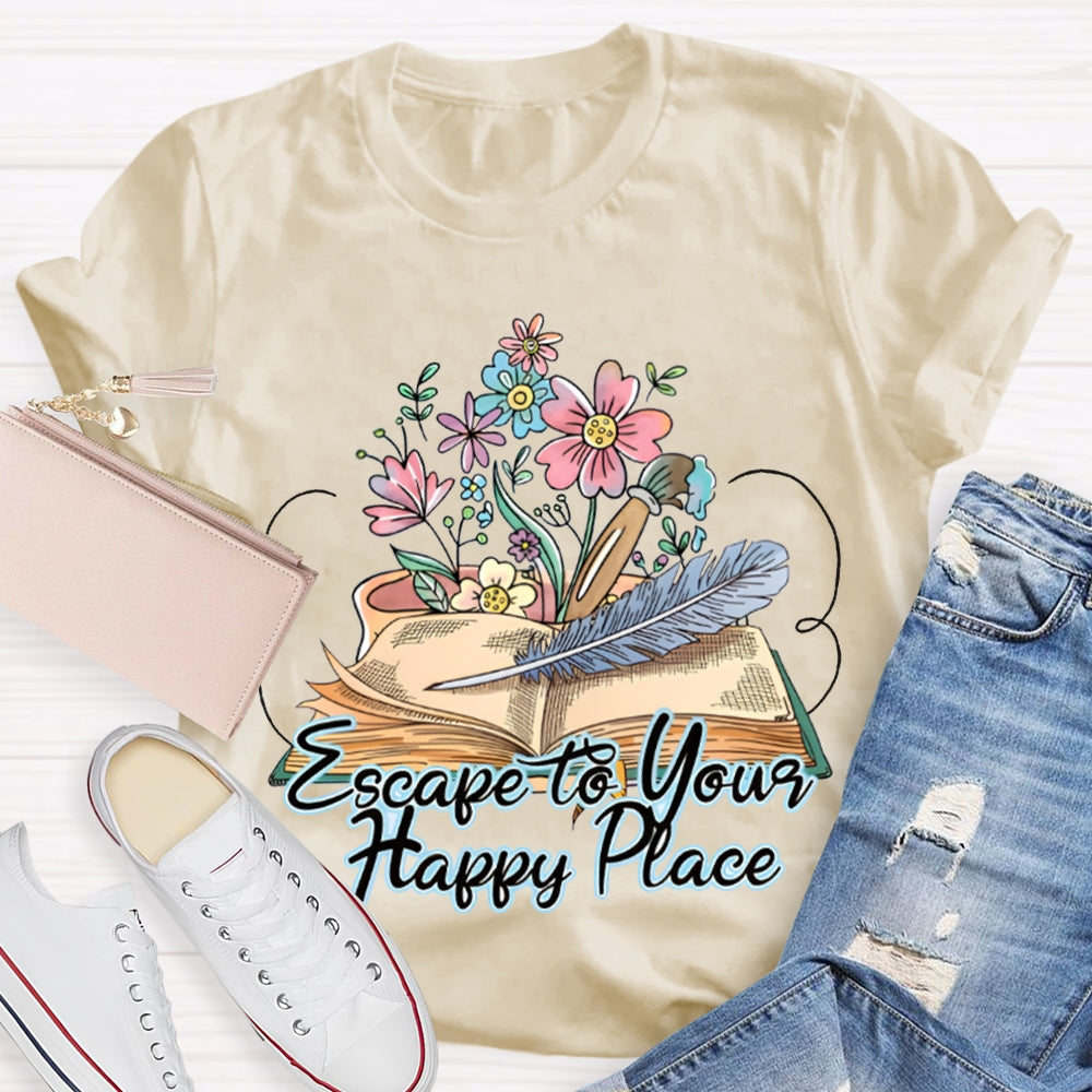 Escape To Your Happy Place Books And Flowers T-shirt