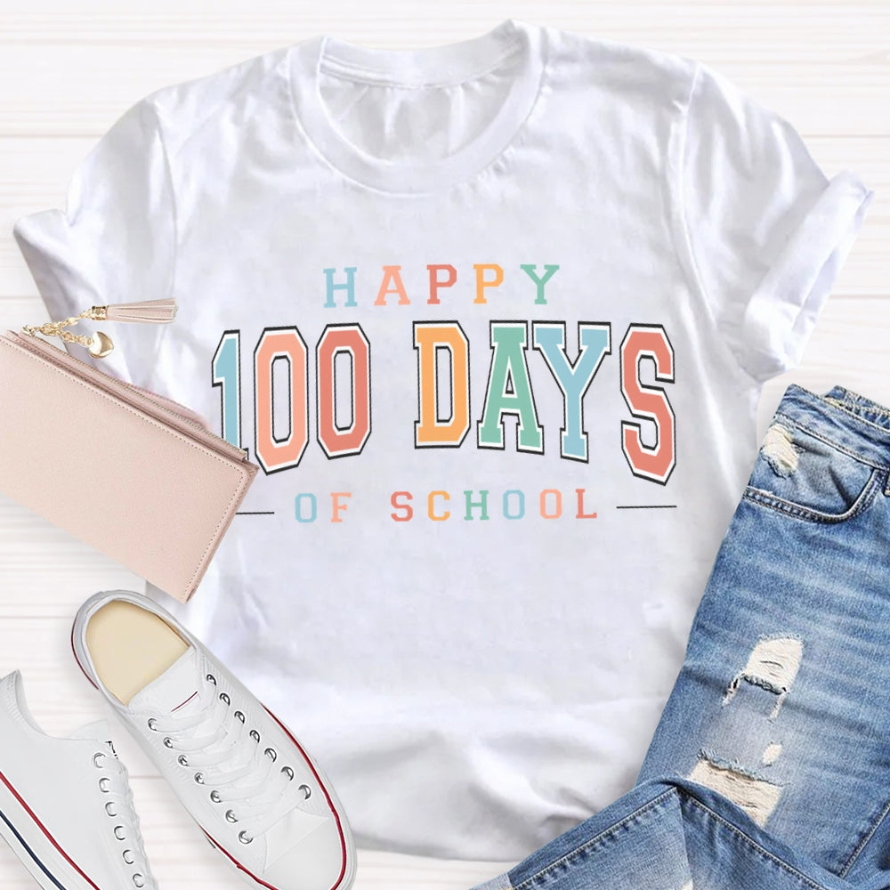 Happy 100 Of School Colored Fonts T-shirt
