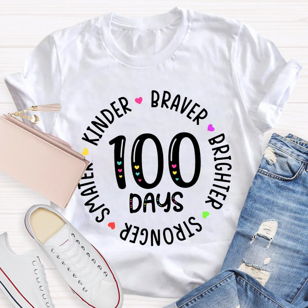 100 Days Kinder Braver Brighter Stronger T-shirt