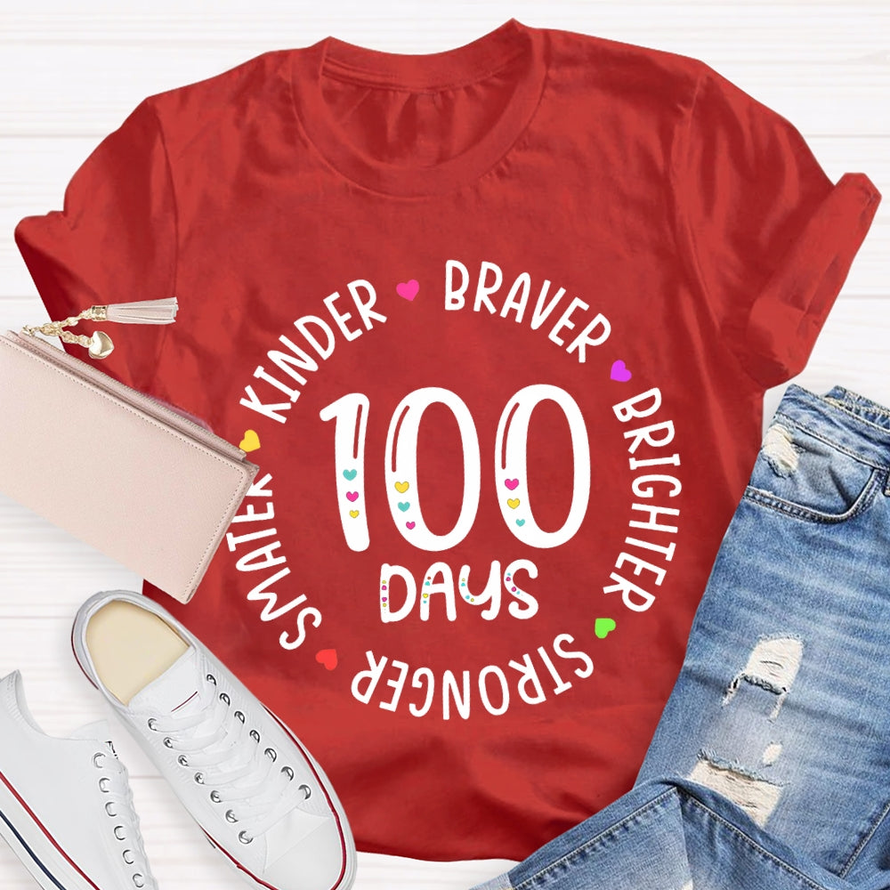 100 Days Kinder Braver Brighter Stronger T-shirt