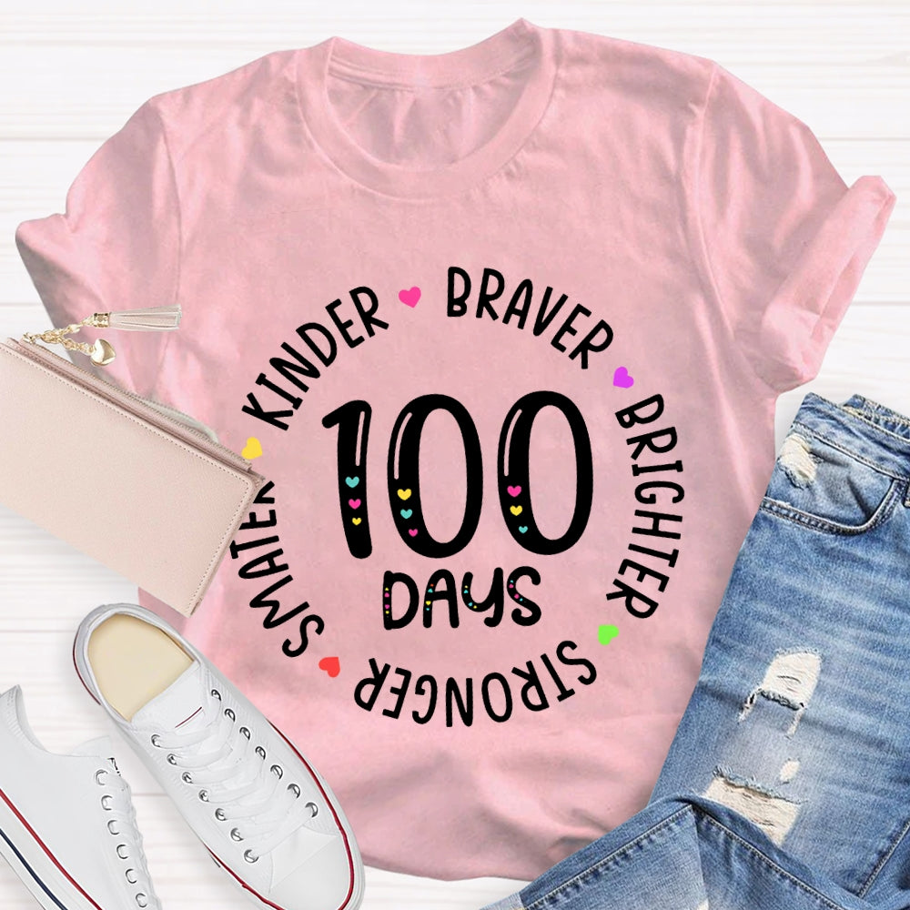 100 Days Kinder Braver Brighter Stronger T-shirt