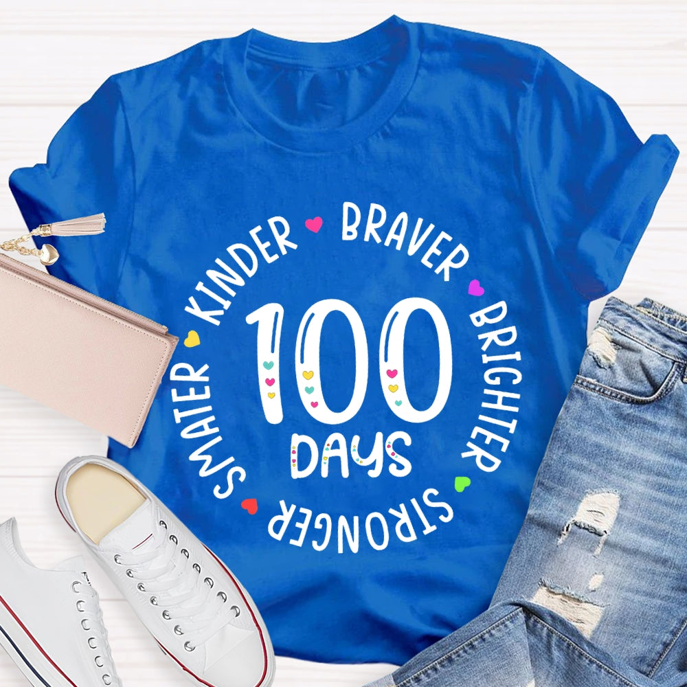 100 Days Kinder Braver Brighter Stronger T-shirt