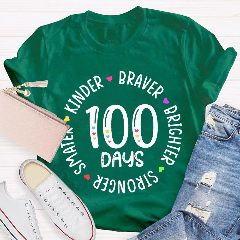 100 Days Kinder Braver Brighter Stronger T-shirt