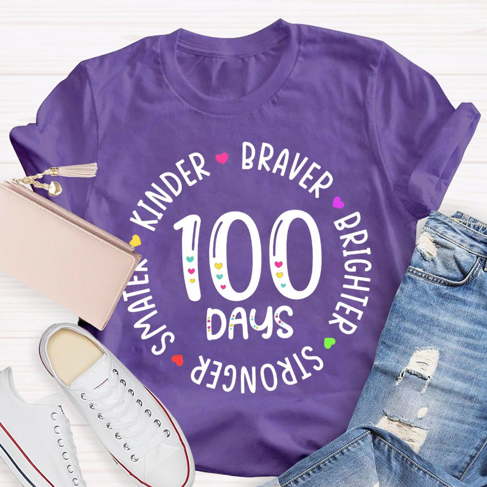 100 Days Kinder Braver Brighter Stronger T-shirt
